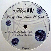 VINCE WATSON / ヴィンス・ワトソン / Every Soul Needs A Guide EP