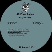 JR FROM DALLAS / Body & Soul