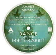 AHMET SISMAN / Dance With The White Rabbit