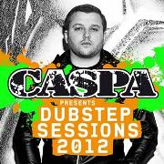 CASPA / キャスパ / Dubstep Sessions 2012