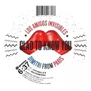 Glad To Know You/LOS AMIGOS INVISIBLES & DIMITRI FROM PARIS/RE