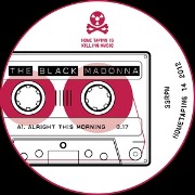 BLACK MADONNA / ブラック・マドンナ / Alright This Morning