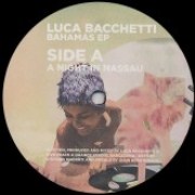 LUCA BACCHETTI / Bahamas EP