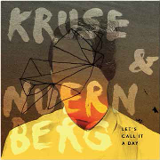 KRUSE & NUERNBERG / Let’s Call It A Day