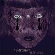 MOCK & TOOF / Temporary Happiness (国内仕様盤)
