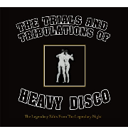 HEAVY DISCO / Trials And Tribulations Of Heavy Disco