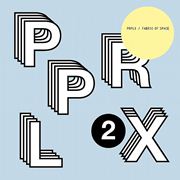 PRPLX / Fabric Of Space Part 2