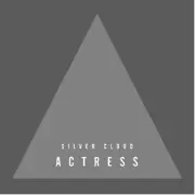 ACTRESS / アクトレス / Silver Cloud