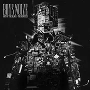 BOYS NOIZE / ボーイズノイズ / Out Of The Black - The Remixes