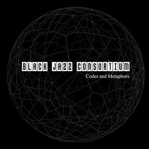 BLACK JAZZ CONSORTIUM / ブラック・ジャズ・コンソーティアム / Codes And Metaphors (国内仕様盤)