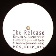 IKE RELEASE / Dream Sequencer EP