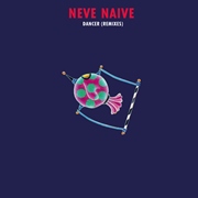 NEVE NAIVE / Dancer (Remixes)