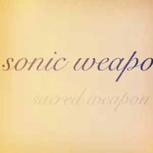 SONIC WEAPON / Sacred Weapon