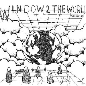 AUDIO ATLAS / Window 2 The World