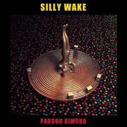 PARDON KIMURA / パードン木村 / Silly Wake / シリ-ウェイク