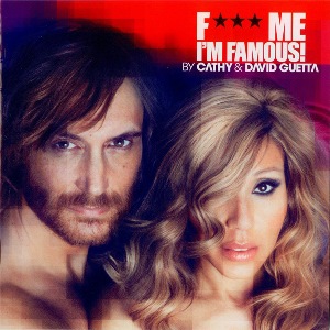 CATHY & DAVID GUETTA / F*** Me I'm Famous! - Ibiza Mix 2012 
