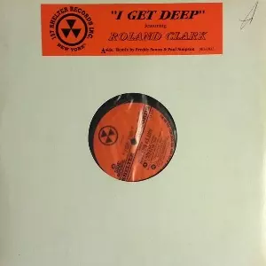 ROLAND CLARK / ローランド・クラーク / I Get Deep 