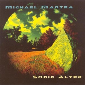 MICHAEL MANTRA / Sonic Alter 