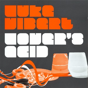LUKE VIBERT / ルーク・ヴァイバート / Lover's Acid