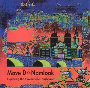 PETE NAMLOOK/MOVE D / ピート・ナムルック・アンド・ムーヴD / Exploring The Psychedelic Landscape