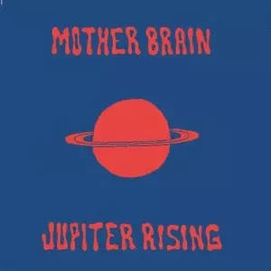 NEMAS PROBLEMAS / Mother Brain/Jupiter Rising