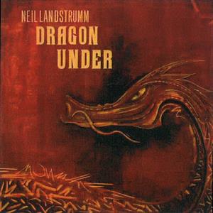 NEIL LANDSTRUMM / Dragon Under