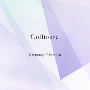 COLLIOURE / Dreaming Of Paradise / ドリーミンオブパラダイス