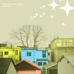 I AM ROBOT AND PROUD / アイ・アム・ロボット・アンド・プラウド / GRACE DAYS