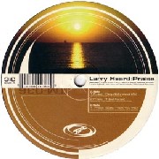 LARRY HEARD / ラリー・ハード / Praise (Remixes) 