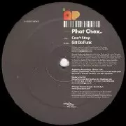 PHAT CHEX / Cant Stop/Git Da Funk 