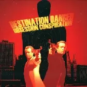 DESTINATION DANGER / Obsession Conspiration