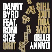 DANNY BYRD / ダニー・バード / Grit Feat. Roni Size
