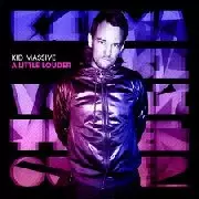KID MASSIVE / Little Louder 