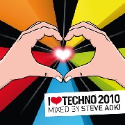 STEVE AOKI  / スティーヴ・アオキ / I Love Techno 2010 (国内仕様盤)