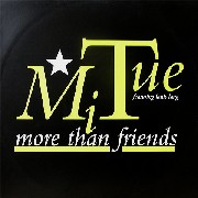 MI TUE FT, LOUIS LANG / More Than Friends 