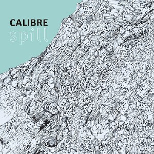 CALIBRE / カリブル / Spill