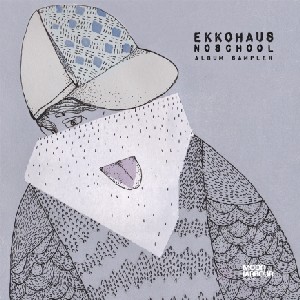 EKKOHAUS / Noschool Album Sampler