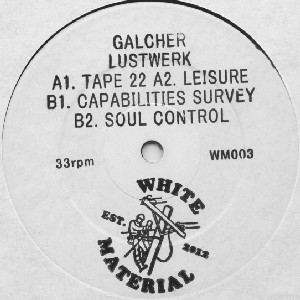 Tape 22 Galcher Lustwerk ガルチャー ラストワーク Ny人気レーベルが待望のリプレス Club Dance ディスクユニオン オンラインショップ Diskunion Net