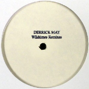 DE LITE / Wildtimes (Derrick May Remixes) 