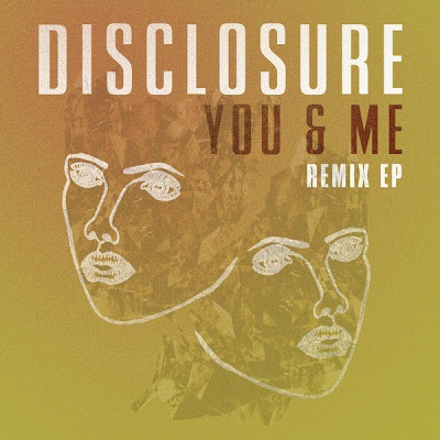 DISCLOSURE / ディスクロージャー / You & Me The Remixes