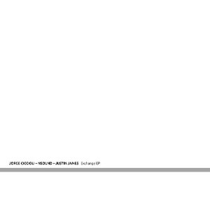 JORGE CICCIOLI, NSOUND, JUSTIN JAMES / Exchange EP 