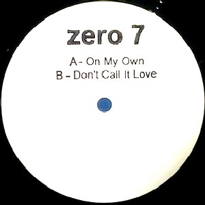 ZERO 7 / ゼロ7 / On My Own/Don't Call It Love