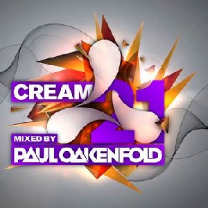 PAUL OAKENFOLD / ポール・オークンフォールド / Cream 21