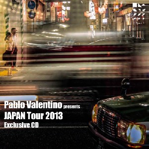 PABLO VALENTINO PRESENTS / Japan Tour 2013 Exclusive CD
