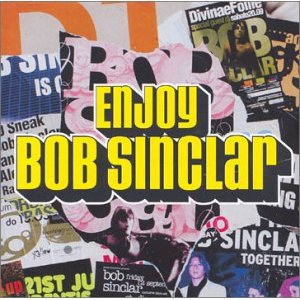 BOB SINCLAR / ボブ・サンクラー / Enjoy Bob Sinclar Live Around The World Movie & The Mix 