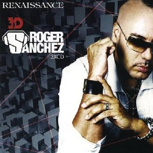 ROGER SANCHEZ / ロジャー・サンチェス / Renaissance: 3D 
