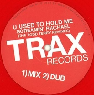 SCREAMIN' RACHAEL / U Used To Hold Me (Todd Terry Remixes) 