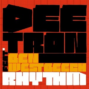 DEETRON FEAT. BEN WESTBEECH / Rhythm