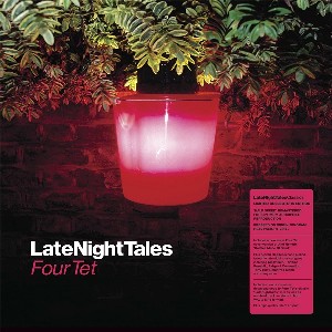FOUR TET / フォー・テット / Late Night Tales