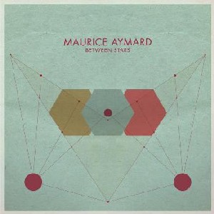 MAURICE AYMARD / Between Stars